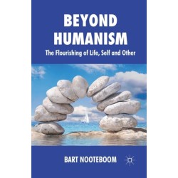 Beyond Humanism: The Flourishing of Life, Self and Other
