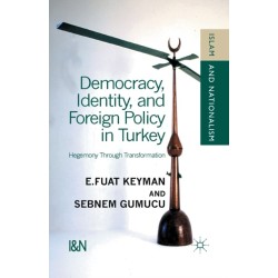 Democracy, Identity and Foreign Policy in Turkey: Hegemony Through Transformation