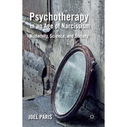Psychotherapy in an Age of Narcissism: Modernity, Science, and Society