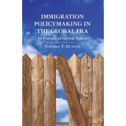Immigration Policymaking in the Global Era: In Pursuit of Global Talent