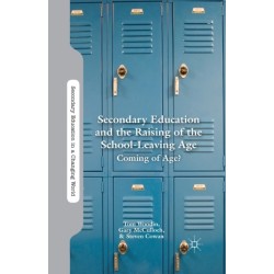 Secondary Education and the Raising of the School-Leaving Age: Coming of Age?