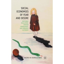 Social Economies of Fear and Desire: Emotional Regulation, Emotion Management, and Embodied Autonomy