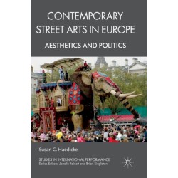 Contemporary Street Arts in Europe: Aesthetics and Politics