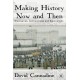 Making History Now and Then: Discoveries, Controversies and Explorations