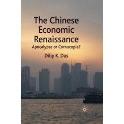 The Chinese Economic Renaissance: Apocalypse or Cornucopia?