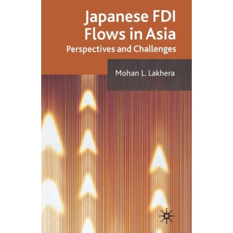 Japanese FDI Flows in Asia: Perspectives and Challenges