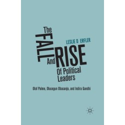 The Fall and Rise of Political Leaders: Olof Palme, Olusegun Obasanjo, and Indira Gandhi