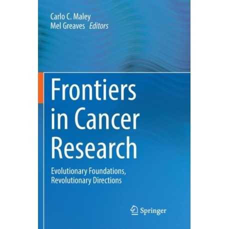 Frontiers in Cancer Research: Evolutionary Foundations, Revolutionary Directions