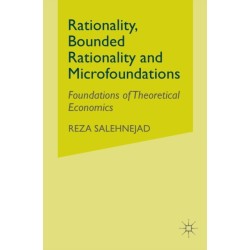 Rationality, Bounded Rationality and Microfoundations: Foundations of Theoretical Economics