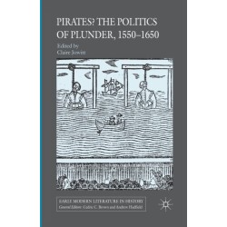 Pirates? The Politics of Plunder, 1550-1650