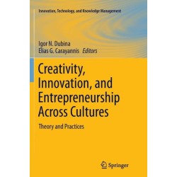 Creativity, Innovation, and Entrepreneurship Across Cultures: Theory and Practices
