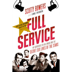 Full Service: My Adventures in Hollywood and the Secret Sex Lives of the Stars