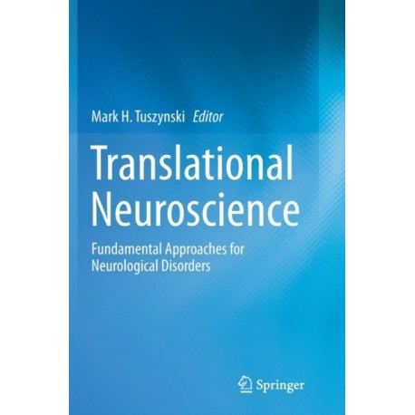 Translational Neuroscience: Fundamental Approaches for Neurological Disorders