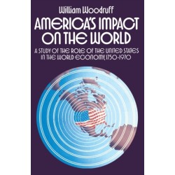America's Impact on the World: A Study of the Role of the United States in the World Economy,1750-1970