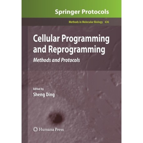 Cellular Programming and Reprogramming: Methods and Protocols