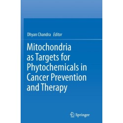 Mitochondria as Targets for Phytochemicals in Cancer Prevention and Therapy