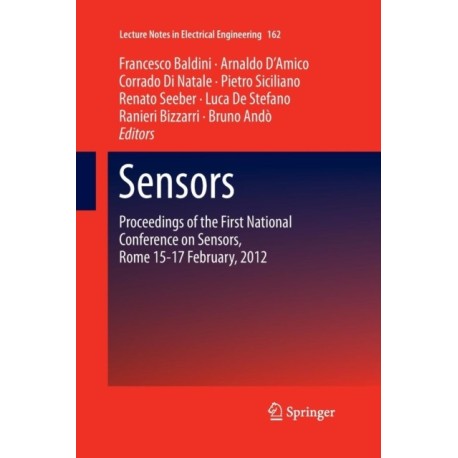 Sensors: Proceedings of the First National Conference on Sensors, Rome 15-17 February, 2012