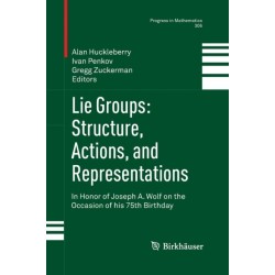 Lie Groups: Structure, Actions, and Representations: In Honor of Joseph A. Wolf on the Occasion of his 75th Birthday