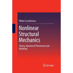 Nonlinear Structural Mechanics: Theory, Dynamical Phenomena and Modeling