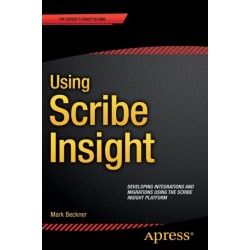 Using Scribe Insight: Developing Integrations and Migrations using the Scribe Insight Platform