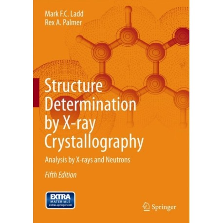 Structure Determination by X-ray Crystallography: Analysis by X-rays and Neutrons