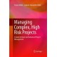 Managing Complex, High Risk Projects: A Guide to Basic and Advanced Project Management