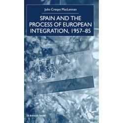 Spain and the Process of European Integration, 1957-85