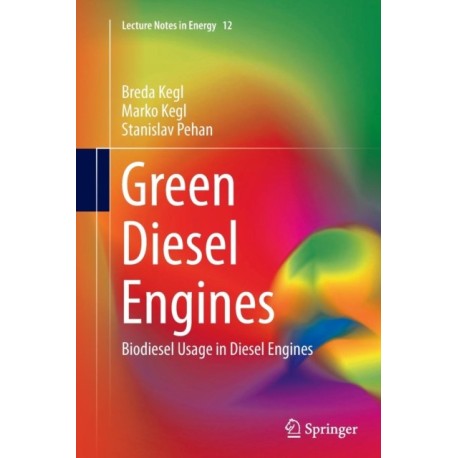 Green Diesel Engines: Biodiesel Usage in Diesel Engines