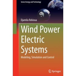 Wind Power Electric Systems: Modeling, Simulation and Control
