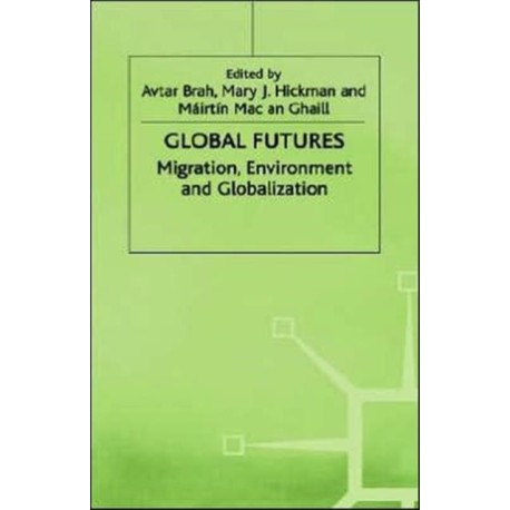 Global Futures: Migration, Environment and Globalization