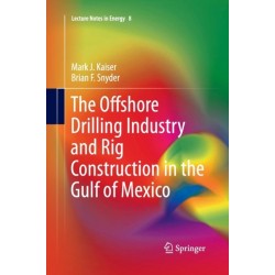 The Offshore Drilling Industry and Rig Construction in the Gulf of Mexico