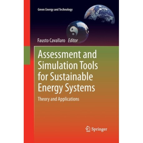 Assessment and Simulation Tools for Sustainable Energy Systems: Theory and Applications