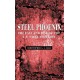 Steel Phoenix: The Fall and Rise of the American Steel Industry