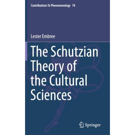 The Schutzian Theory of the Cultural Sciences