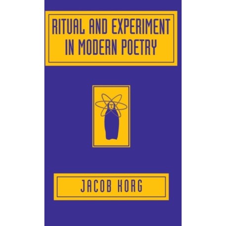 Ritual and Experiment in Modern Poetry