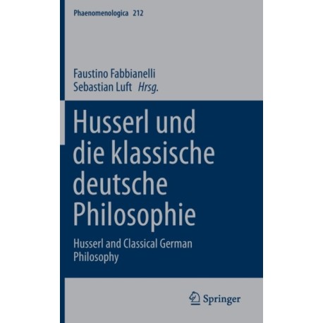 Husserl und die klassische deutsche Philosophie: Husserl and Classical German Philosophy