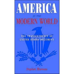 America in the Modern World: The Transcendence of United States Hegemony