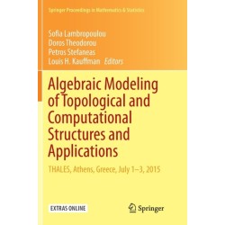 Algebraic Modeling of Topological and Computational Structures and Applications: THALES, Athens, Greece, July 1-3, 2015