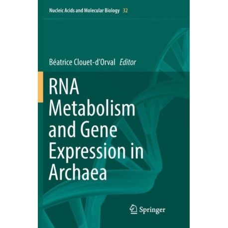 RNA Metabolism and Gene Expression in Archaea