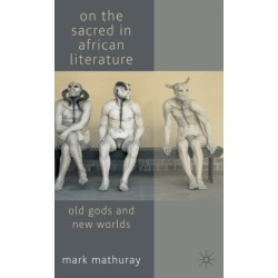 On the Sacred in African Literature: Old Gods and New Worlds