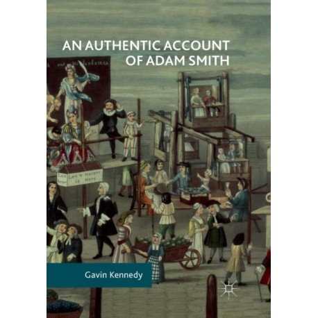 An Authentic Account of Adam Smith