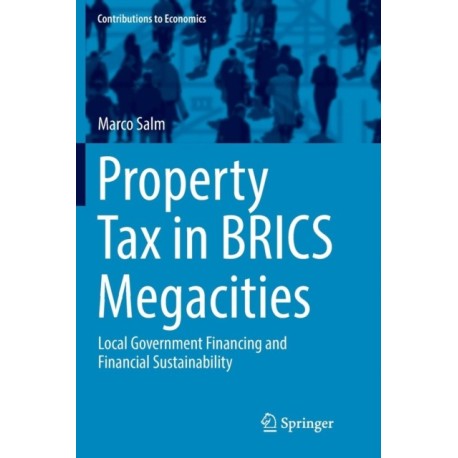 Property Tax in BRICS Megacities: Local Government Financing and Financial Sustainability