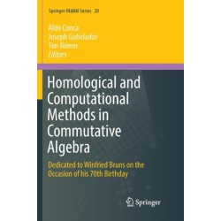 Homological and Computational Methods in Commutative Algebra: Dedicated to Winfried Bruns on the Occasion of his 70th Birthday