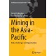Mining in the Asia-Pacific: Risks, Challenges and Opportunities