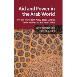 Aid and Power in the Arab World: IMF and World Bank Policy-Based Lending in the Middle East and North Africa