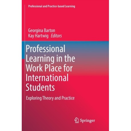 Professional Learning in the Work Place for International Students: Exploring Theory and Practice