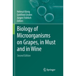 Biology of Microorganisms on Grapes, in Must and in Wine
