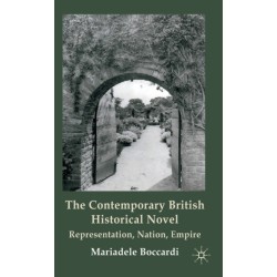 The Contemporary British Historical Novel: Representation, Nation, Empire