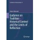 Gadamer on Tradition - Historical Context and the Limits of Reflection