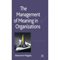The Management of Meaning in Organizations